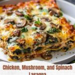 Chicken, Mushroom & Spinach Lasagna