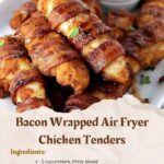 Bacon-Wrapped Air Fryer Chicken Tenders